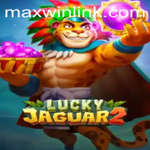 Exploring the Thrills of Luckyjaguar2 and the MAXWIN LINK